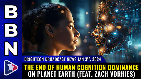 BBN, Jan 3, 2023 - The end of HUMAN COGNITION dominance on planet Earth...