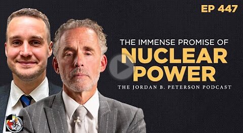 Jordan B Peterson: Nuclear Power Can Save the Poor and the Planet | James Walker