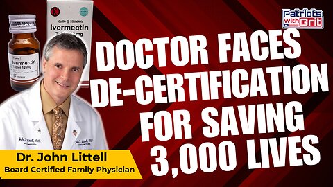 Doctor Faces De-Certification For Saving 3,000 Lives | Dr. John Littell