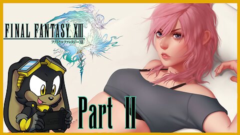 Final Fantasy XIII | Part 02 | PC | First Time Playthrough - Epic Journey through Cocoon