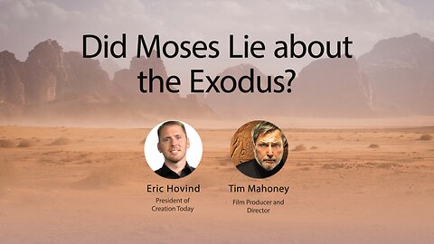 Did Moses Lie About the Exodus? | Eric Hovind & Tim Mahoney | Creation Today Show #177