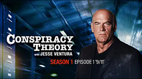 Special Presentation: Conspiracy Theory with Jesse Ventura (Season 1: Episode 1 ‘9/11’)