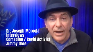 Dr. Joseph Mercola Interviews Comedian / Covid Activist Jimmy Dore