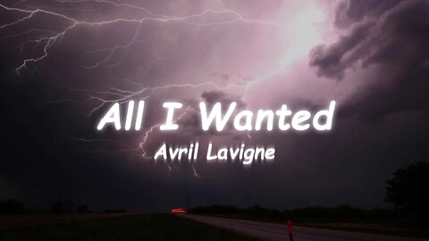 Avril Lavigne - All I Wanted (Lyrics)