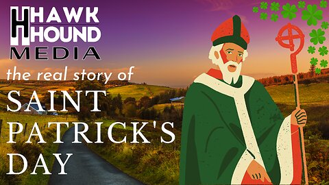 The Real Story of Saint Patrick