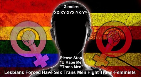 Lesbians Raped Or Forced 2 Sex By Trans Men - Fight Between Trans And Feminists