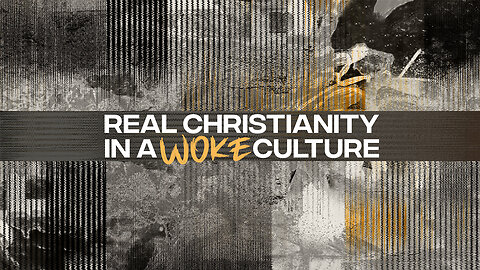 Real Christianity in a Woke Culture ~Ron Tucker