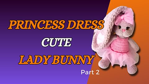 Princess Dress Lady bunny - part 2 (amigurmi)