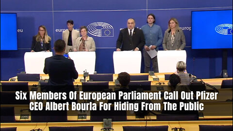 Six Members Of European Parliament Call Out Pfizer CEO Albert Bourla For Hiding From The Public