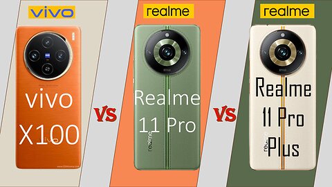 Vivo X100 VS Realme 11 Pro VS Realme 11 Pro+ | Full Comparison | @technoideas360