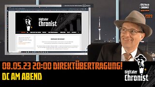 Aufzeichnung vom 08.05.23 Direktübertragung! DC am Abend