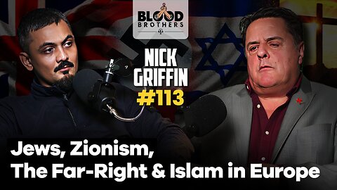 Nick Griffin | Jews, Zionism, the Far-Right & Islam in Europe | BB #113