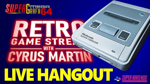 SNES RETRO GAME STREAM WITH CYRUS MARTIN