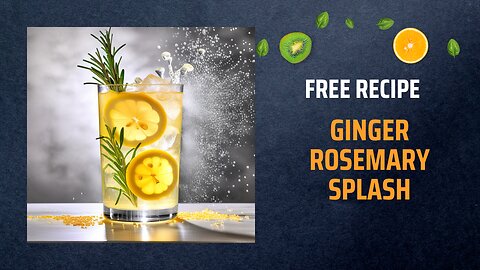 Free Ginger Rosemary Splash Recipe 🌿🍹+ Healing Frequency🎵