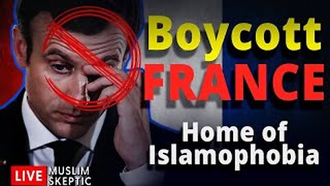 Muslim Skeptic LIVE #31 - France Boycott