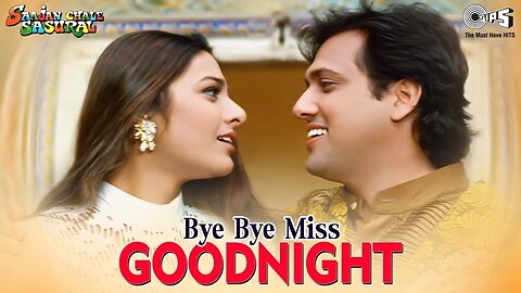 Bye Bye Miss Goodnight See You Again - Govinda, Tabu | Alka Yagnik | Kumar Sanu