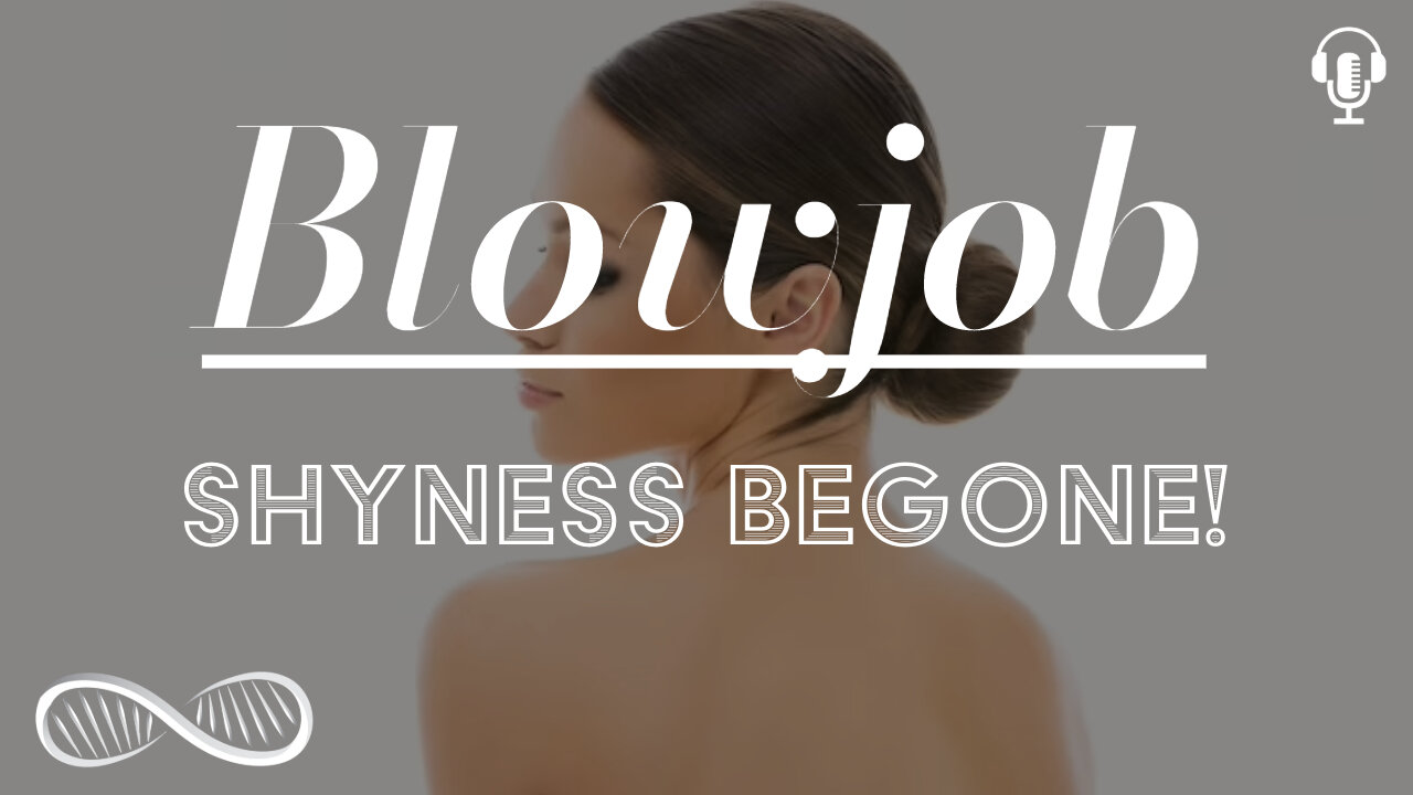 Blowjob Shyness Begone 8 Ways To Inspire More Enthusiastic Blowjobs From Your Lady