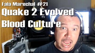 Fala Marechal #21 | Quake 2 Evolved Blood Culture