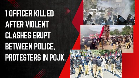 One officer killed after violent clashes erupt between police, protesters in PoJK.