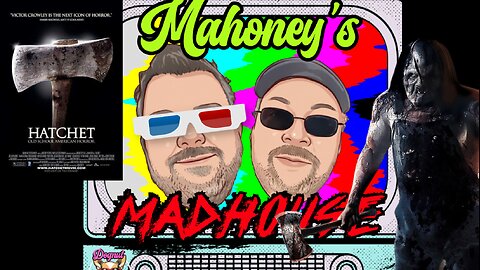 Mahoney’s Madhouse: Hatchet( 2006)