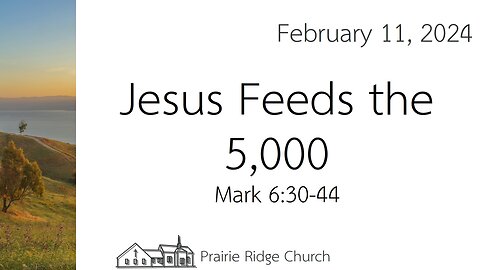 Jesus Feeds the 5,000 - Mark 6:30-44