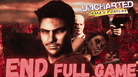 UNCHARTED: DRAKE'S FORTUNE Gameplay Walkthrough Finale & Ending FULL GAME