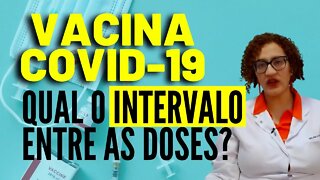 Vacina Covid 19 - Qual Intervalo Entre as Doses das Vacinas Contra o Covid