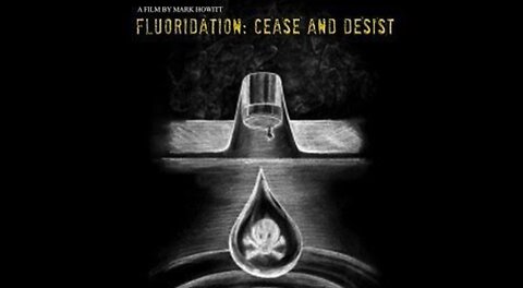 FLUORIDATION： CEASE AND DESIST (2014 Documentary)