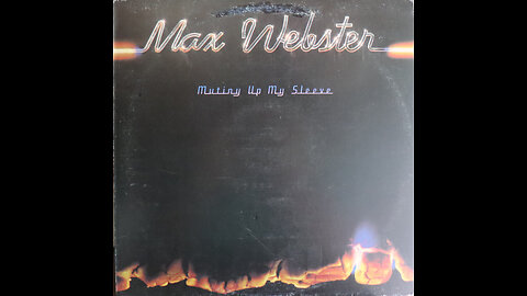 Max Webster - Mutiny Up My Sleeve (1978) [Complete LP]