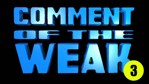 Comment Of The Weak #3
