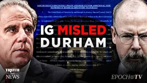 IG who reviewed Clinton emails, FBI Investigations & FISA warrants concealed information from Durham
