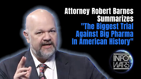 Attorney Robert Barnes Summarizes "The Biggest Trial Against Big Pharma In American History"