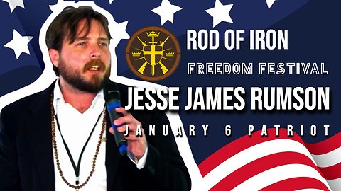 Rod of Iron freedom Festival 2024 Jesse James Rumson J6 Patriot