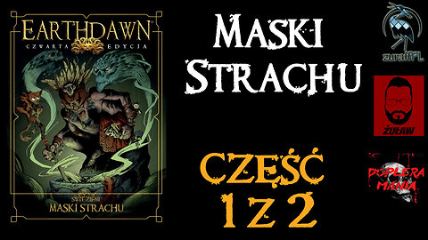 Maski Strachu 1/2 | Starter do Earthdawn 4 edycja | Sesja RPG