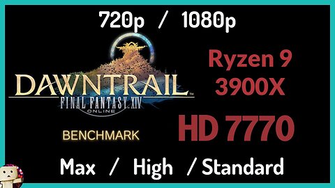 AMD HD 7770 + Ryzen 9 3900X [720p/1080p] FFXIV Dawntrail Benchmark Test