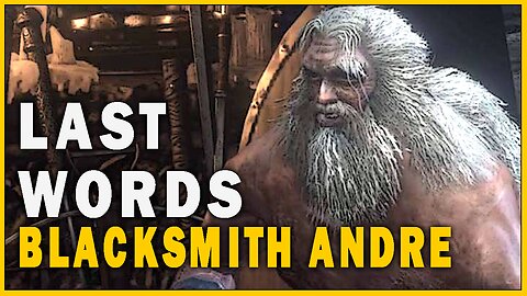 Last Words of Blacksmith Andre in Dark Souls 3