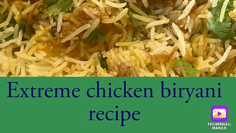Extreme chicken biryani recipe by Kashmiri food uk