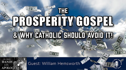 09 Oct 23, Hands on Apologetics: The Prosperity Gospel and Why Catholic Should Avoid It!