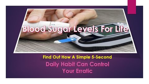 Find out how a simple 5-second daily habit can control your erratic blood sugar levels for life
