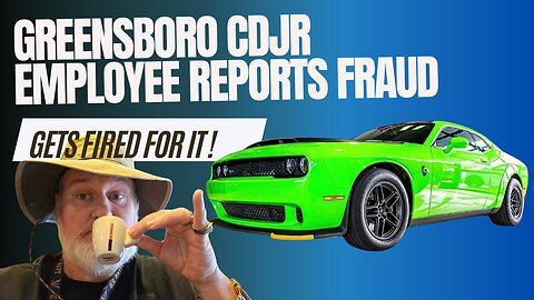Greensboro CDJR Employee Comes Forward Exposing Fraud And Gets Fired.