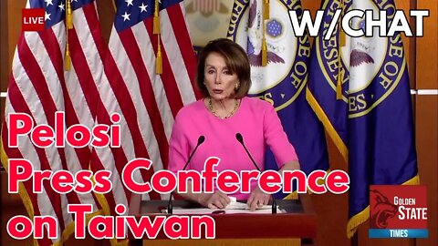 JUST IN: Nancy Pelosi and Democrats Press Conference on China and Taiwan.