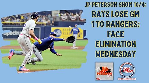 JP Peterson Show 10/4: Rays Lose Gm 1 to Rangers; Face Elimination Wednesday