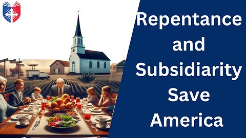 Repentance and Subsidiarity: How We Save America | Bishop Strickland
