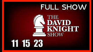 DAVID KNIGHT (Full Show) 11_15_23 Wednesday