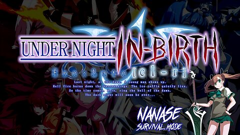 UNDER NIGHT IN-BIRTH - Nanase - Survival Mode
