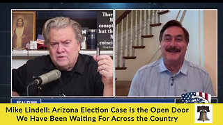 Mike Lindell: Arizona Election Case is the Open Door We Have Been Waiting For Across the Country