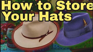 How to Store Your Hats Correctly