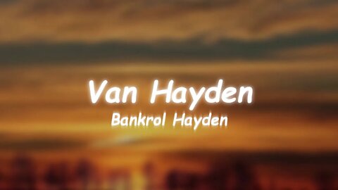 Bankrol Hayden - Van Hayden (Lyrics)