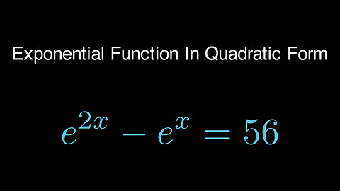 Exponential Equations In Quadratic Form e^2x - e^x = 56 #mathematics #algebra #precalculus
