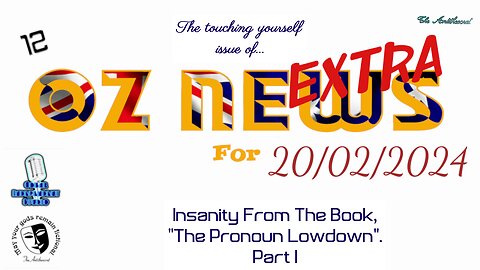 20022024 OzNewsExtra InsanePronouns Part1